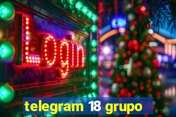 telegram 18 grupo